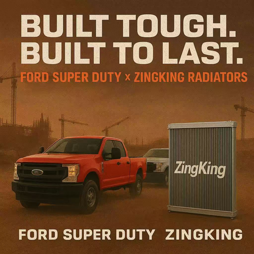 BUILT TOUGH, BUILT TO LAST: Why Ford Super Duty Owners Choose ZingKing Radiators for Ultimate Performance